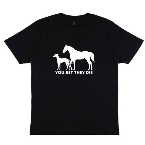 Unisex "You Bet They Die" T-Shirt